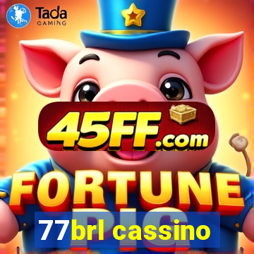 77brl cassino